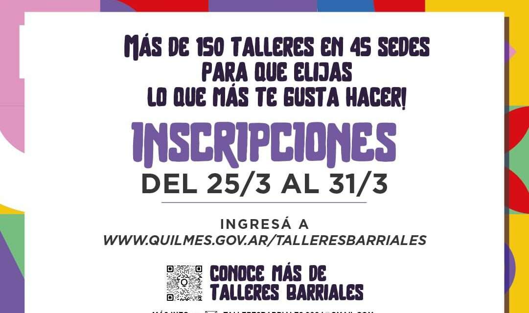 Arrancaron a inscribir online en Quilmes para los Talleres Barriales 2024