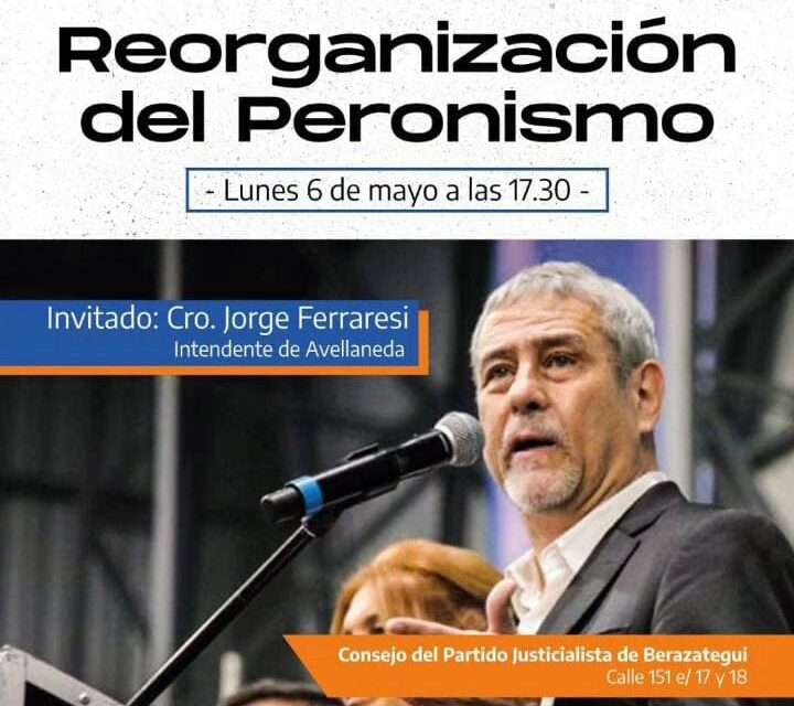 Ahora Ferraresi dará una charla el Berazategui sobre “reorganización del Peronismo”