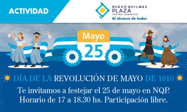 Este 25 de Mayo, Nuevo Quilmes Plaza Centro Comercial lo celebra con la gente