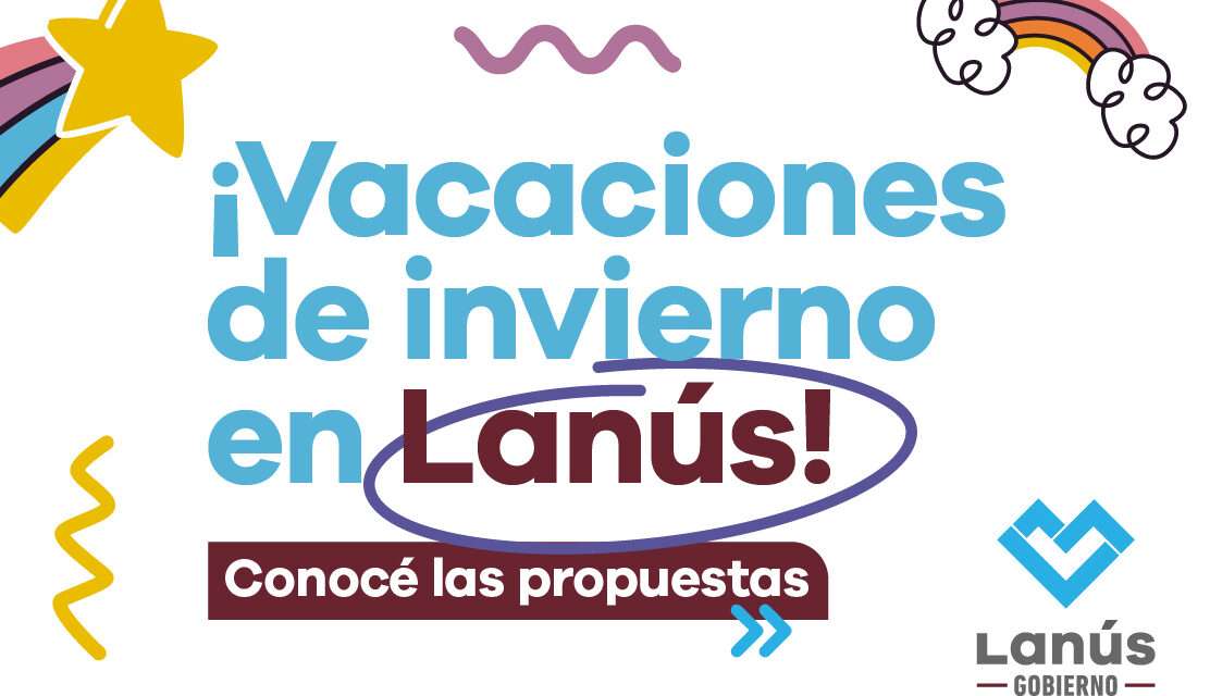 Vacaciones de Invierno en Lanús: Conocé todas las propuestas del Municipio