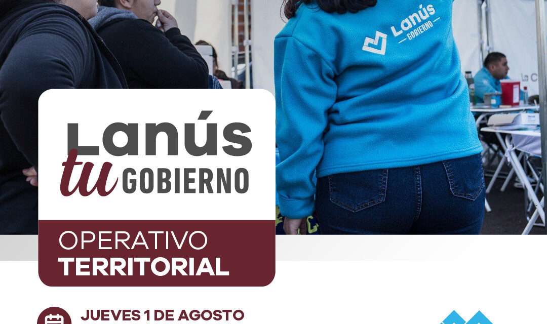 El próximo "Operativo Territorial Lanús Tu Gobierno" será en Gerli