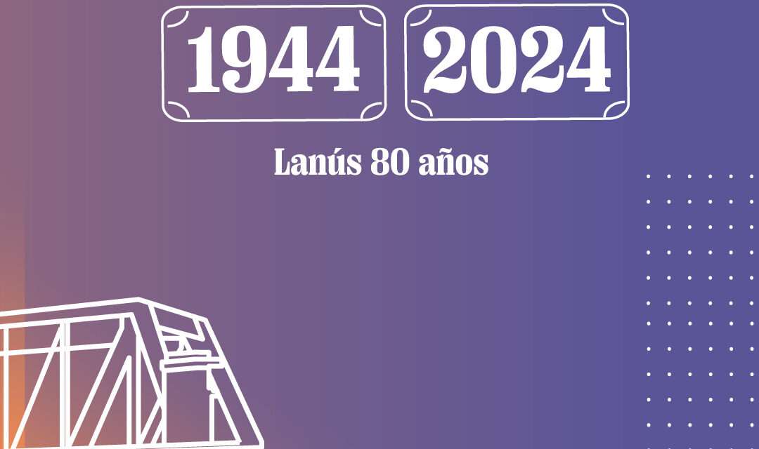 Lanús empieza a prepararse para los festejos por el 80° aniversario de la ciudad