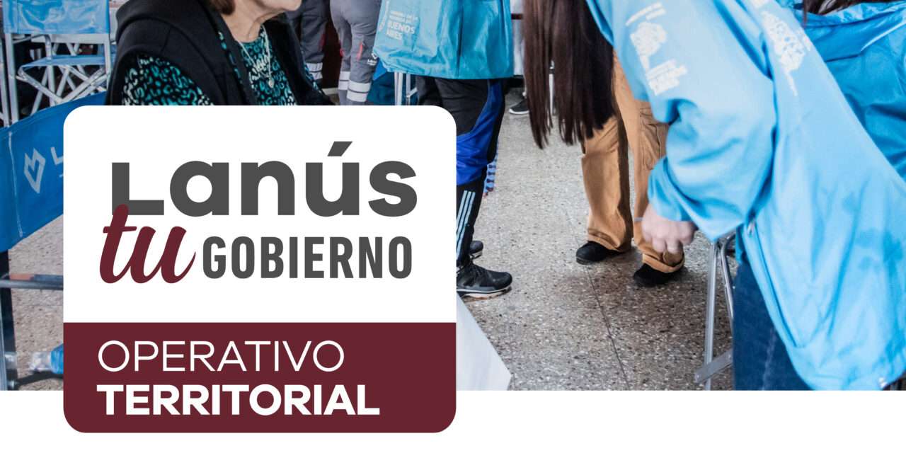 El Operativo Lanús Tu Gobierno llega a Lanús Oeste