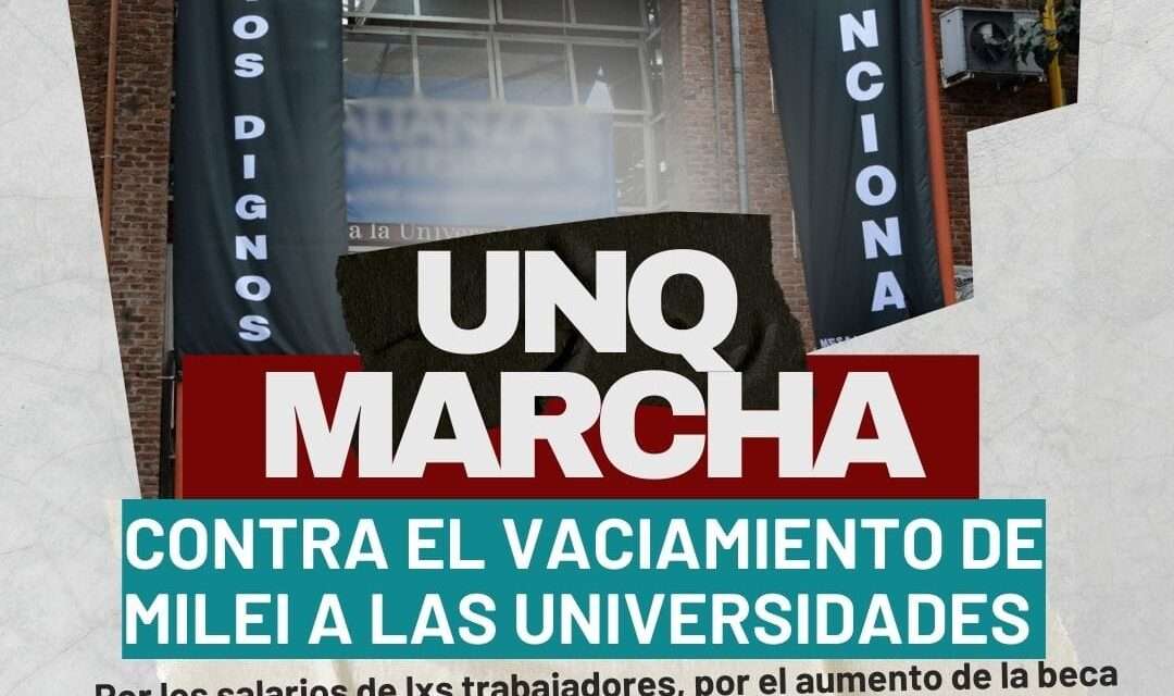 La UNQ se suma a la Marcha del jueves contra el vaciamiento universitario