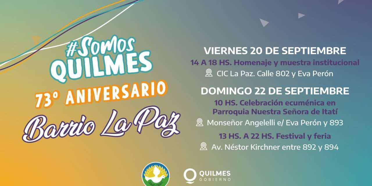 Quilmes: El barrio La Paz celebra su 73 Aniversario con un fin de semana de festejos