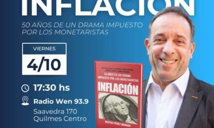 Matías Pérez Manghi presenta en Quilmes su obra "INFLACION: 50 años de un drama impuesto por los monetaristas"