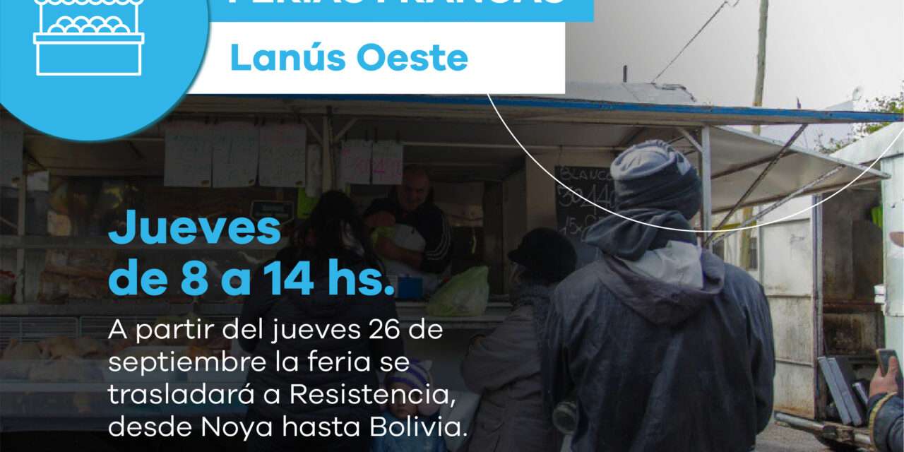 Lanús Gobierno trasladará la Feria Franca de Lanús Oeste