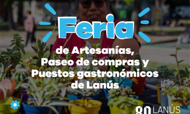 Lanús Gobierno anunció nuevos puntos para la Feria de Artesanías, Emprendedores y Puestos Gastronómicos