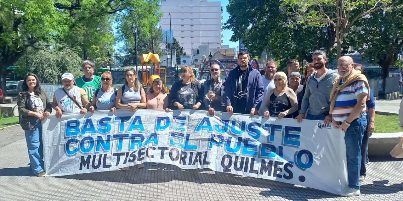 Multisectorial Quilmes contra los aumentos de tarifas y el impacto en los sectores populares