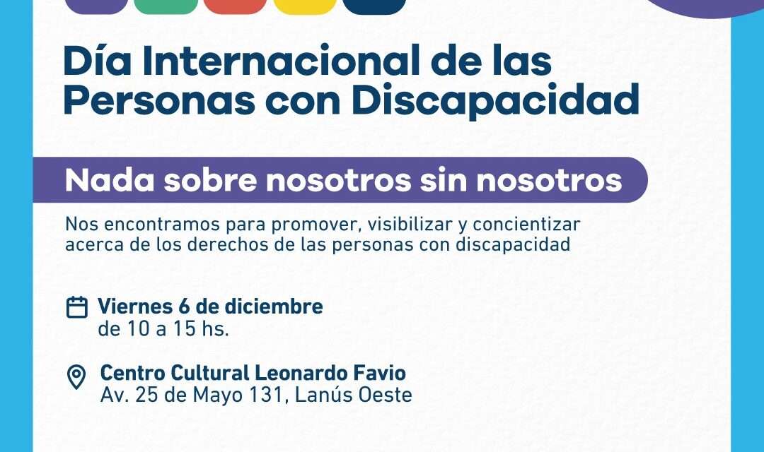 Lanús Gobierno realizará un encuentro de visibilización y promoción de derechos por el Día Internacional de las Personas con Discapacidad