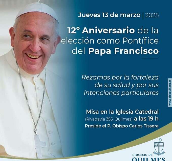 En otro Aniversario de su noble Papado, la Diócesis Quilmes reza por Francisco