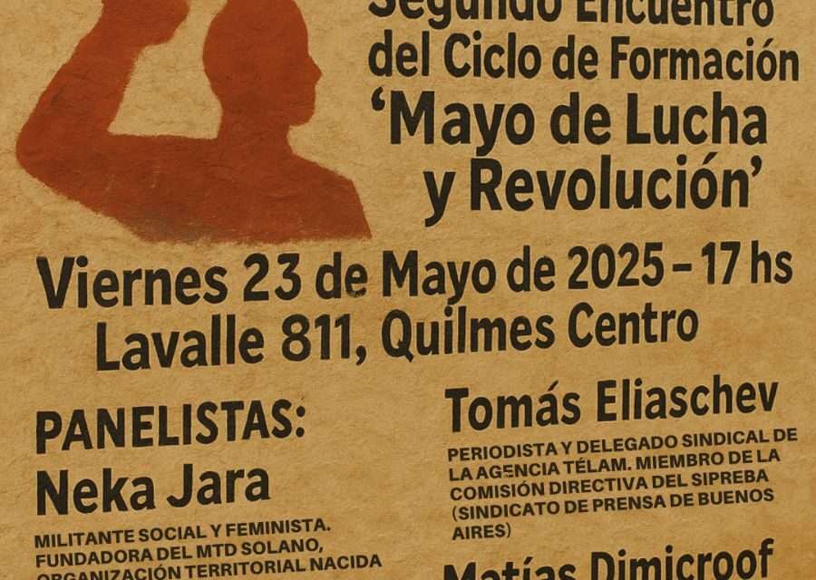 Se viene el segundo encuentro del ciclo “Mayo de Lucha y Revolución”