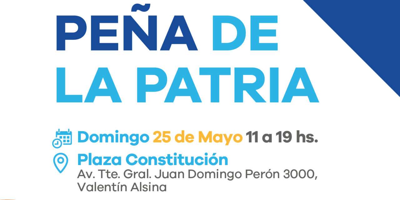 Lanús Gobierno festejará el 25 de Mayo con La Peña de la Patria