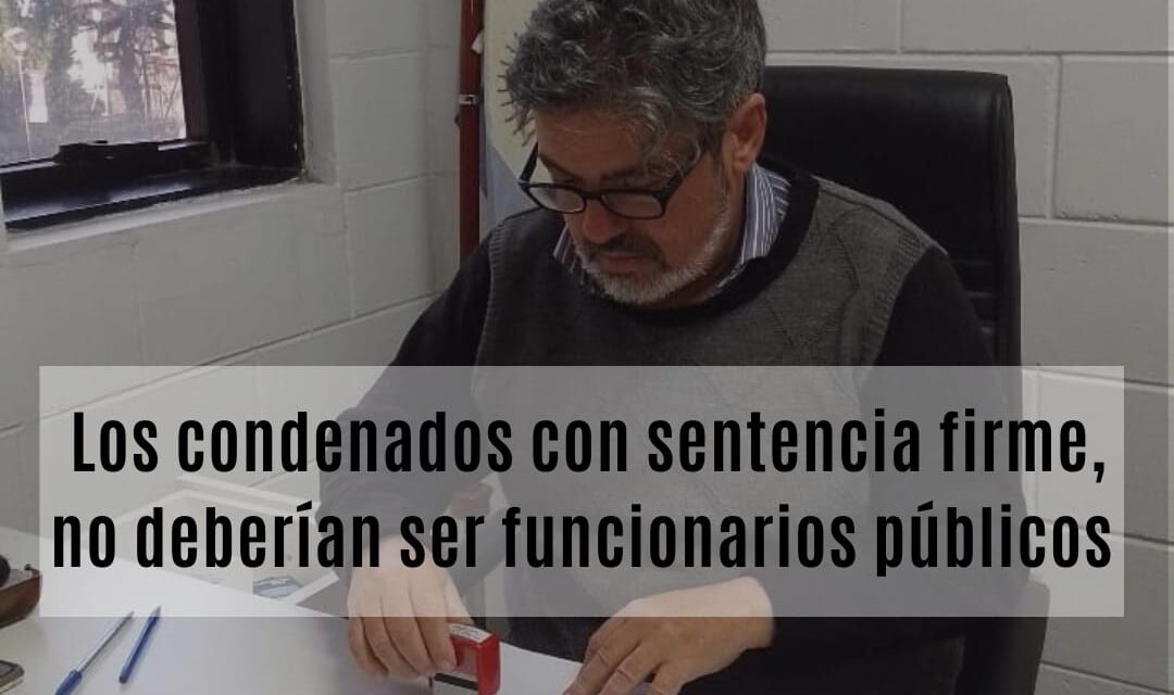 Concejal macrista propone que los condenados no ocupen cargos en el ejecutivo municipal