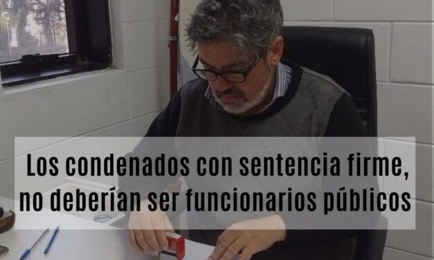 Concejal macrista propone que los condenados no ocupen cargos en el ejecutivo municipal
