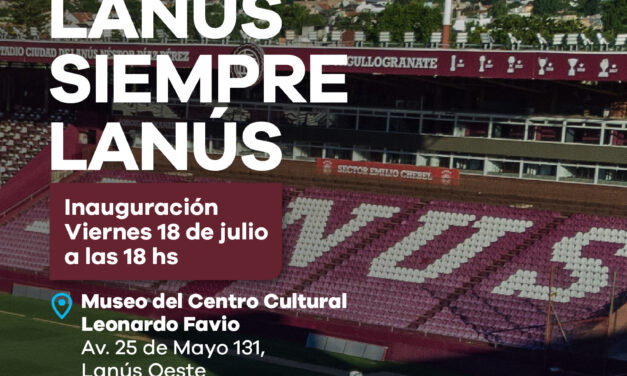 Lanús Gobierno invita a la muestra “Lanús, siempre Lanús”