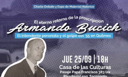 A 70 años del Golpe, el PJ Quilmes recuerda al ex Intendente Armando Bucich