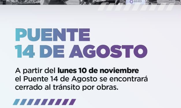A partir del lunes 10 estará cerrado el Puente 14 de Agosto