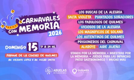 Llegan a Quilmes los “Carnavales con Memoria”, con entrada libre y gratuita, y la presentación de ma Murga 'Agarrate Catalina'