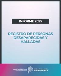 Conocé cuántas personas desaparecieron y fueron encontradas en la Provincia durante el 2025
