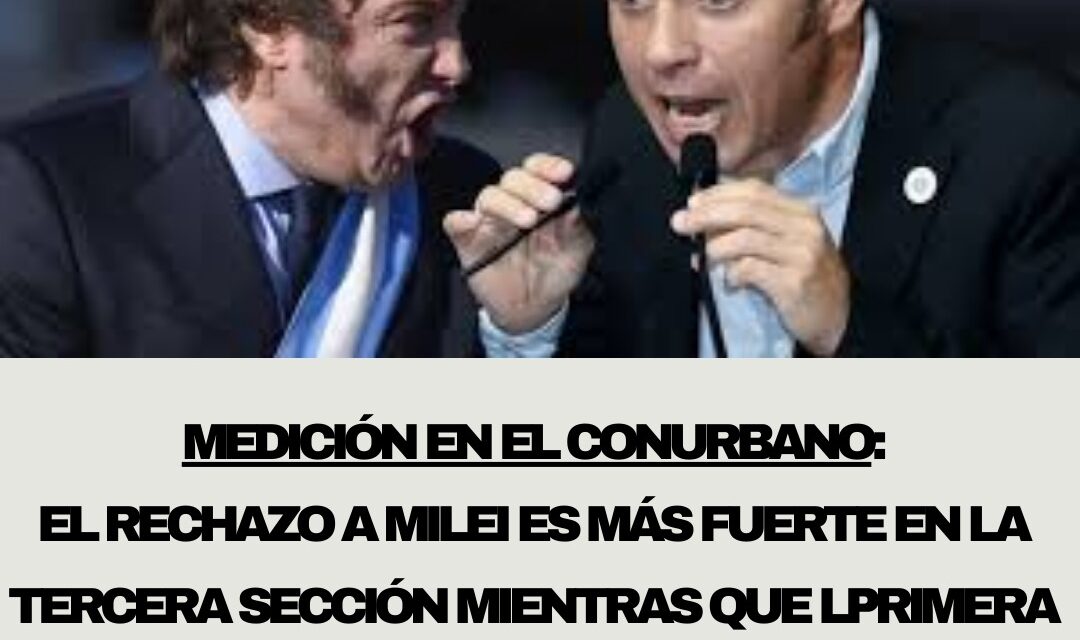 Comparativo Milei vs Kicillof en el conurbano