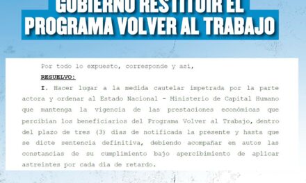 La Justicia ordenó al Gobierno mantener los pagos del Programa Volver al Trabajo