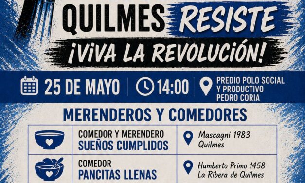 UN 25 DE MAYO CON SOLIDARIDAD: JORNADAS “RESISTE” EN QUILMES Y VARELA