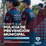 Lanús abre la convocatoria para sumarse a la Policía de Prevención Municipal