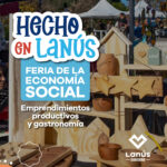 Este fin de semana, Lanús Gobierno desarrollará nuevas jornadas de la Feria de la Economía Social “Hecho en Lanús”