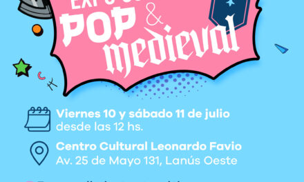 Cultura Pop & Medieval en el Centro Cultural Leonardo Favio de Lanús