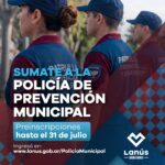 Lanús Gobierno extendió la convocatoria para incorporarse a la nueva Policía de Prevención Municipal
