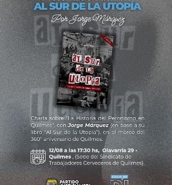 En el marco del Aniversario de Quilmes, el PJ charla sobre “Quilmes y el Peronismo” con el profe Jorge Márquez