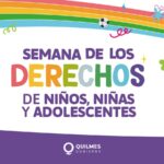 El Municipio de Quilmes llevará adelante la Semana de los Derechos de los Niños, Niñas y Adolescentes