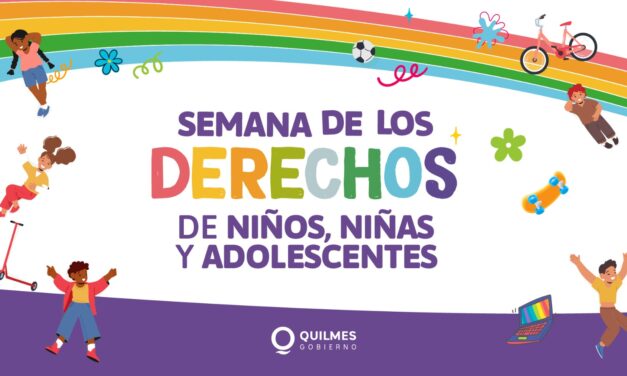 El Municipio de Quilmes llevará adelante la Semana de los Derechos de los Niños, Niñas y Adolescentes
