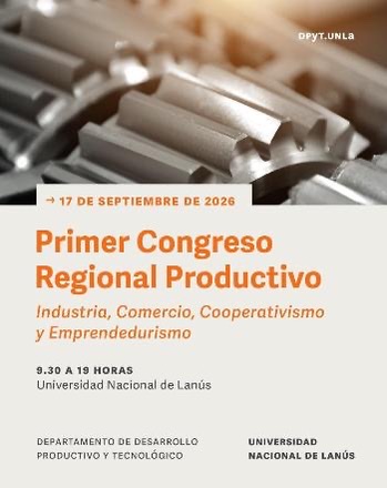 Se realiza el Primer Congreso Regional Productivo en la UNLa