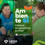 Lanús Gobierno realizará otra edición del operativo ¡Ambiente Sí! del lunes 7 al sábado 12