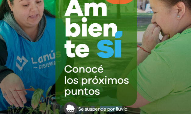 Lanús Gobierno realizará otra edición del operativo ¡Ambiente Sí! del lunes 7 al sábado 12