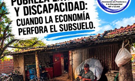 Infraeconomía, Pobreza Extrema y Discapacidad: Cuando la Economía Perfora el Subsuelo