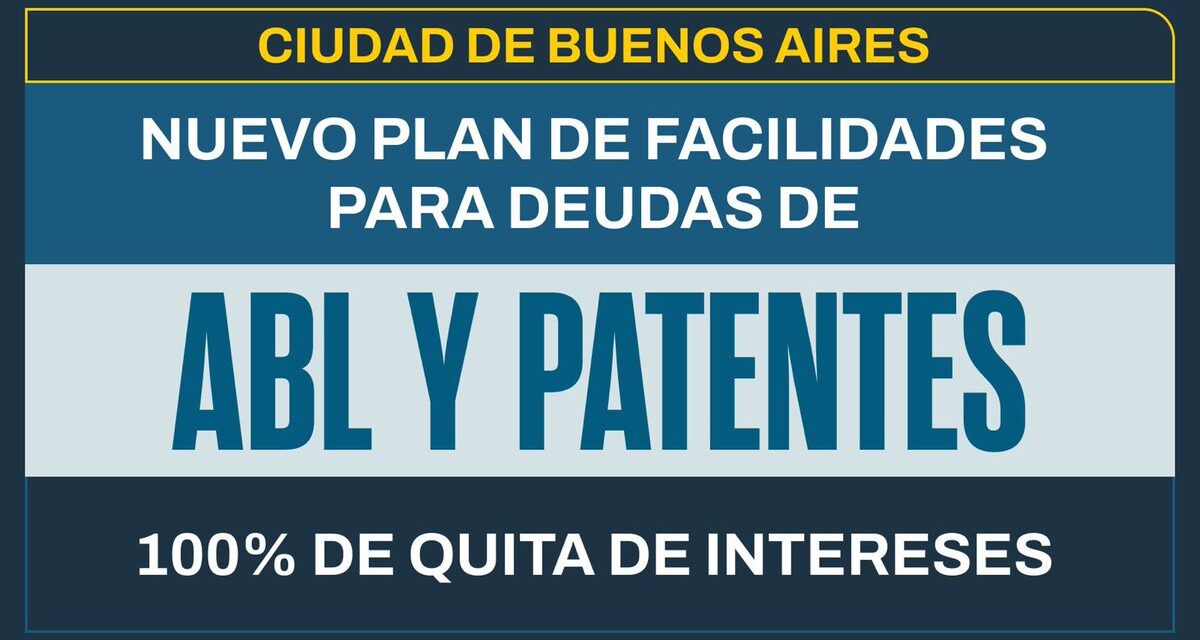 CABA: Nuevo Plan de Facilidades para Deudas de ABL y Patentes